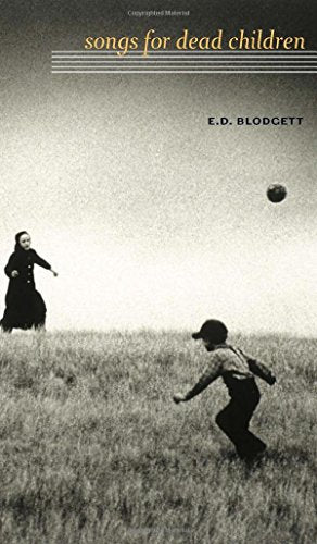 Songs for Dead Children (Robert Kroetsch Series)