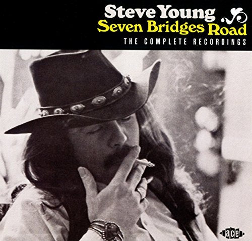 Steve Young - Seven Bridges Road: The Complete Recordings [CD]