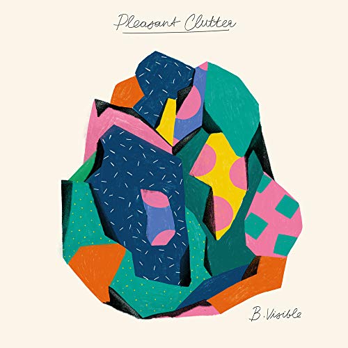 B Visible - Pleasant Clutter [VINYL]