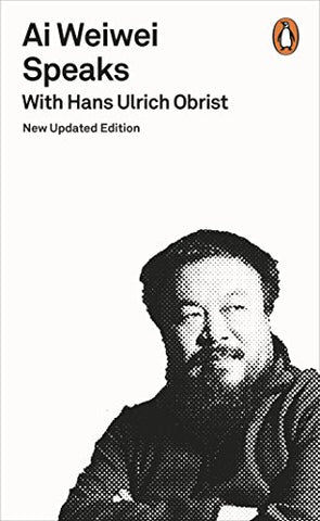 [(Ai Weiwei Speaks: with Hans Ulrich Obrist)] [ By (author) Hans-Ulrich Obrist, By (author) Weiwei Ai ] [July, 2011]