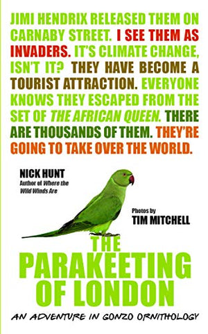 The Parakeeting of London: An Adventure in Gonzo Ornithology