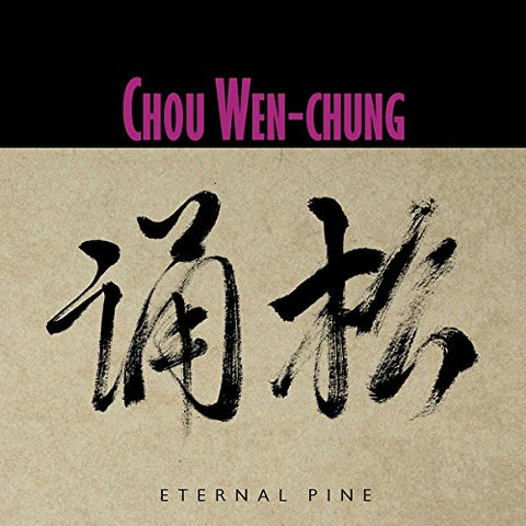 Wen-chung Chou - Wen-Chung: Eternal Pine [CD]