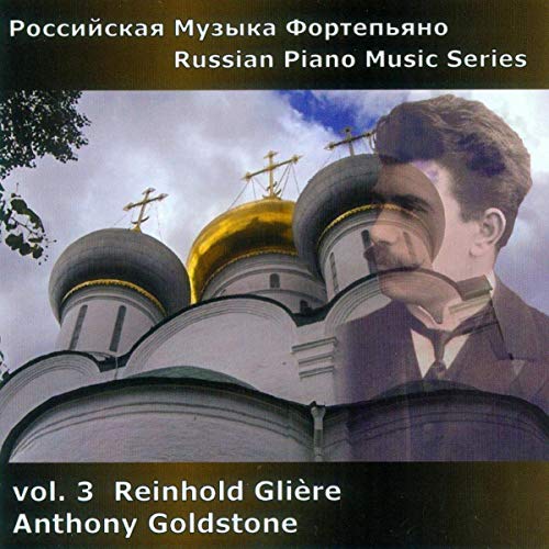 Anthony Goldstone - RUSSIAN PNO 3 - GLIERE [CD]