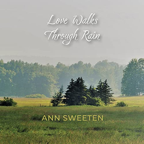 Ann Sweeten - Love Walks Through Rain [CD]
