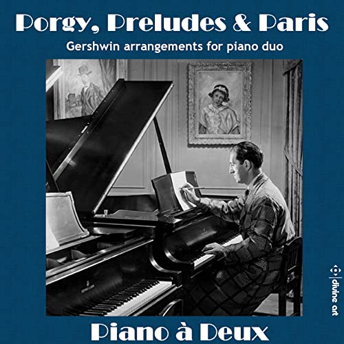 Piano A Deux - Porgy, Preludes & Paris - Gershwin arrangements for piano duo [CD]
