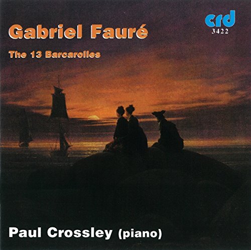 Paul Crossley - Gabriel Fauré: 13 Barcarolles [CD]