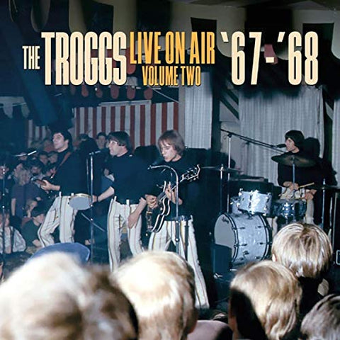 Troggs, The - Live On Air. Vol. 2. 67-68 [VINYL]