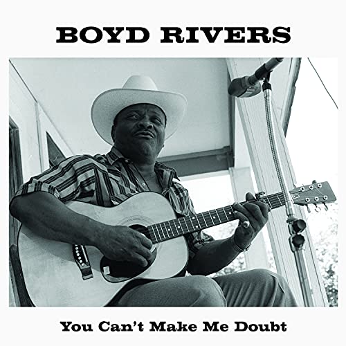 Boyd Rivers - You Can't Make Me Doubt [VINYL]