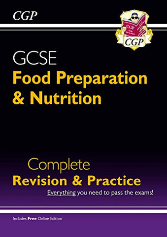 CGP Books - New Grade 9-1 GCSE Food Preparation andamp; Nutrition - Complete Revision andamp; Practice (with Onl