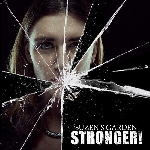 "CD cover art: a woman's face behind shattered glass, with 'Suzen's Garden STRONGER!' text."