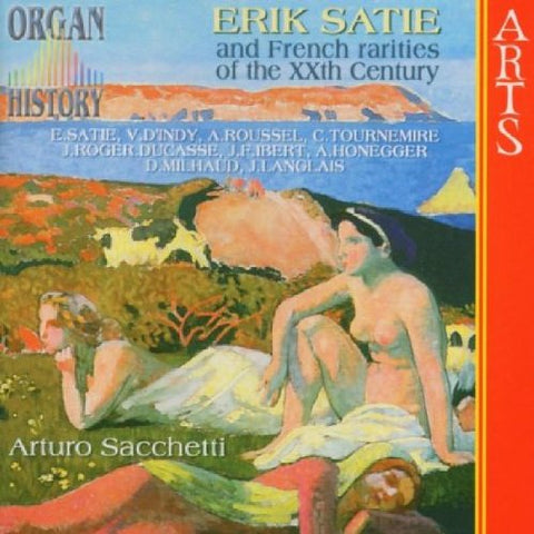 Satie D Indy Roussel - Erik Satie and French Rarities of the XXth Century [CD]