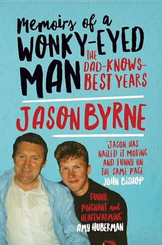Memoirs of a Wonky-eyed Man: The Dad-Knows-Best Years
