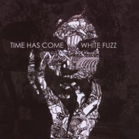 Time Has Come - White Fuzz [CD]