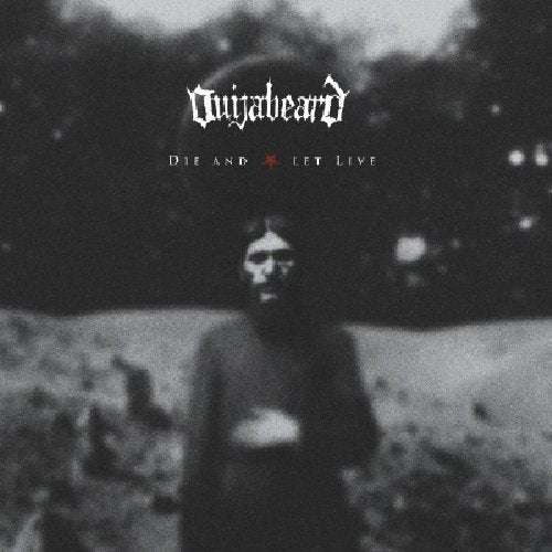Black and white album cover with a blurry figure and gothic text "Ouijabeard Die and Let Live".
