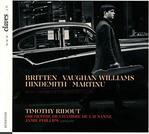 Timothy Ridout; Orchestre de Chambre de Lausanne; Jamie Phillips - Music for Viola & Chamber Orchestra: Vaughan Williams, Martinu, Hindemith & Britten [CD]