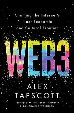 Web3: Charting the Internet's Next Economic and Cultural Frontier