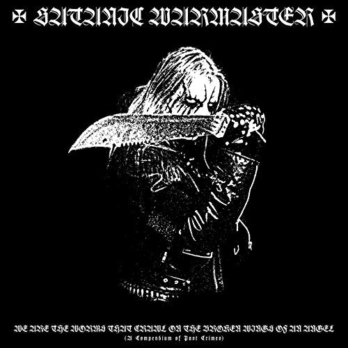 Satanic Warmaster - We Are The Worms That Crawl On The Broken Wings Of An Angel [CD]