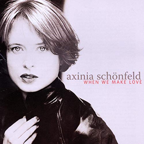 Axinia Schonfeld - When We Make Love [CD]