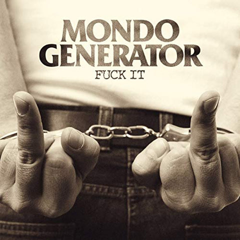 Mondo Generator - Fuck It  [VINYL]