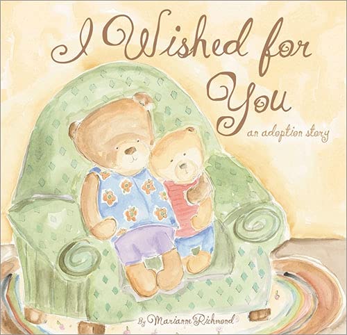 I Wished for You: An Adoption Story (Marianne Richmond)