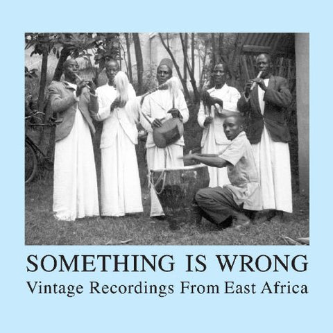 Something Is Wrong-vintage Rec - Something Is Wrong: Vintage Recordings from East Africa [CD]