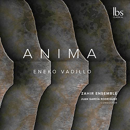 Zahir Ensemble - Eneko Vadillo: Anima [CD]