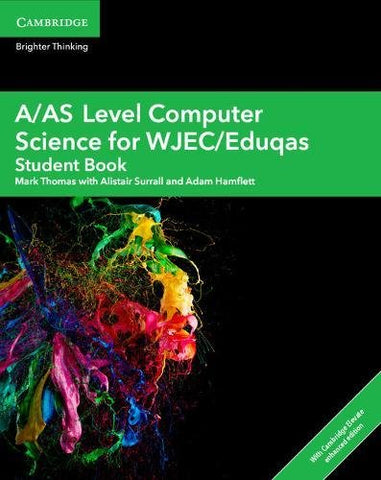 A/AS Level Computer Science for WJEC/Eduqas Student Book with Cambridge Elevate Enhanced Edition (2 Years) (A Level Comp 2 Computer Science WJEC/Eduqas)