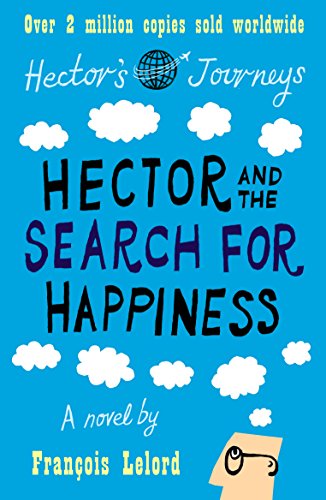 Hector and the Search for Happiness: Hector's Journeys 1