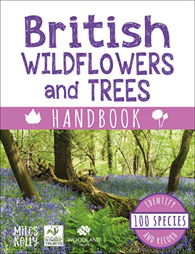 British Wildflowers and Trees Handbook (The Wildlife Trust): 224 Page Identification Book Packed with Interesting Statistics and Facts (British Handbooks)