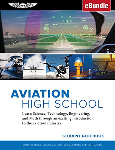 Aviation High School Student Notebook: Learn Science, Technology, Engineering and Math Through an Exciting Introduction to the Aviation Industry (Ebundle)