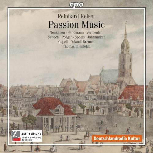 Capella Orlandi Bremen - Keiser: Passion Music (Ich Liege Und Schlafe Ganz Mit Frieden/ Wir Gingen Alle In Der Irre) [CD]