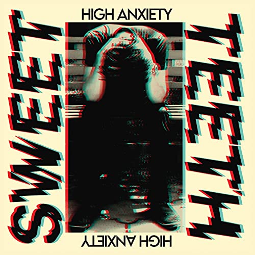 Sweet Teeth - High Anxiety [VINYL]