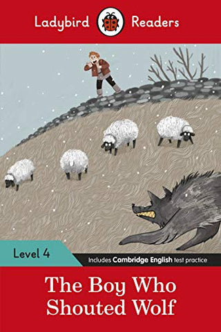 The Ladybird Readers Level 4 - The Boy Who Shouted Wolf (ELT Graded Reader)