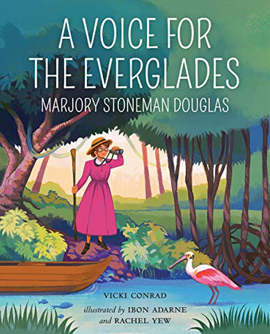 A Voice for the Everglades: Marjory Stoneman Douglas (She Made History)