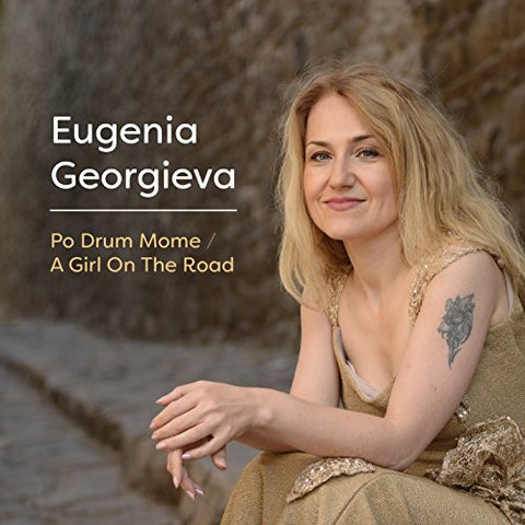 Eugenia Georgieva - Po Drum Mome / A Girl On The Road [CD]