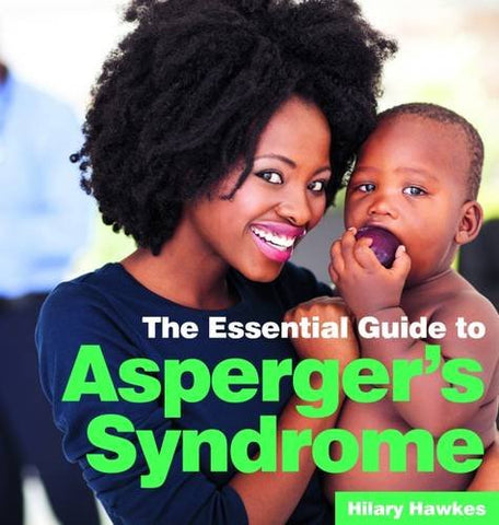 The Essential Guide to Asperger's Syndrome (Need 2 Know Essential Guides)