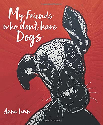 My Friends Who Don't Have Dogs