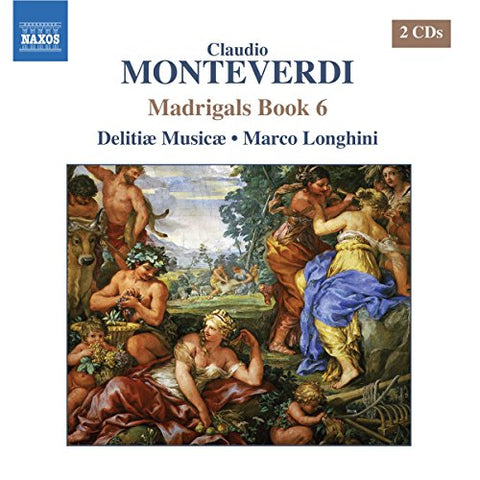 Delitiae Musicaelonghini - MONTEVERDI: Madrigals, Book 6 [CD]