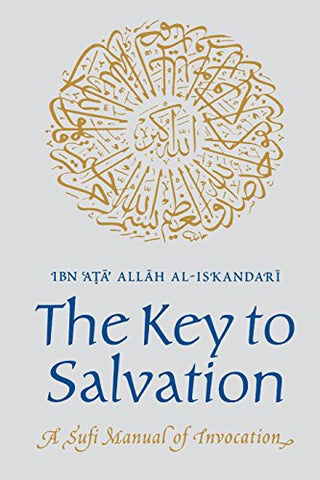 The Key to Salvatin. A Sufi Manual of Invocations