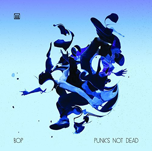 A blue-toned album cover with abstract, dark figures and text "BOP PUNK'S NOT DEAD".