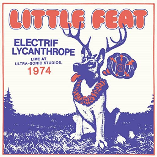Little Feat - Electrif Lycanthrope: Live at Ultra-Sonic Studios, 1974 [CD]
