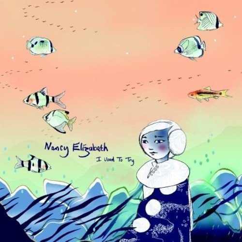 Nancy Elizabeth - I Used to Try [7"] [VINYL]