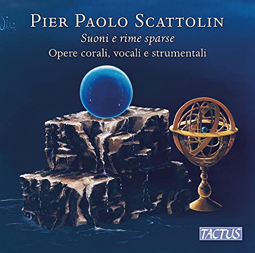 Coro Euridice/scattolin - Pier Paolo Scattolin: Suoni E Rime Sparse - Choral. Vocal And Instrumental Works [CD]