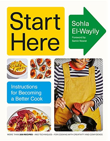 Start Here: Instructions for Becoming a Better Cook