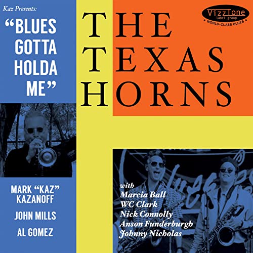 Texas Horns, The - Blues Gotta Holda Me [CD]