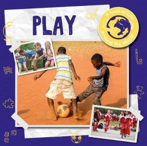 Play (A Look at Life Around the World)