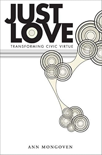 Book cover with "Just Love: Transforming Civic Virtue" title, abstract design, and author's name.
