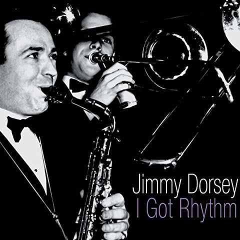 Dorsey Jimmy - I Got Rhythm [CD]