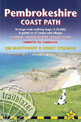Pembrokeshire Coast Path, Trailblazer British Walking Guide: Practical trekking guide to walking the whole path, Maps, Planning Places to Stay, Places ... Maps, Planning Places to Stay, Places to Eat