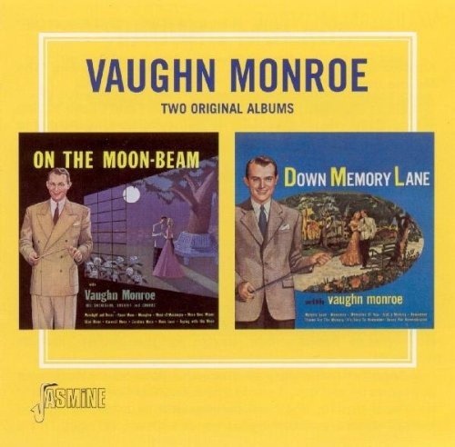 "Yellow CD cover featuring Vaughn Monroe with two album covers: On the Moon-Beam and Down Memory Lane."